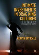 Intimate investments in drag king cultures